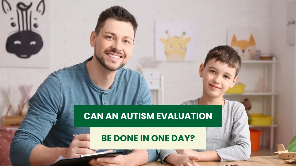 Can an Autism Evaluation Be Done in One Day?