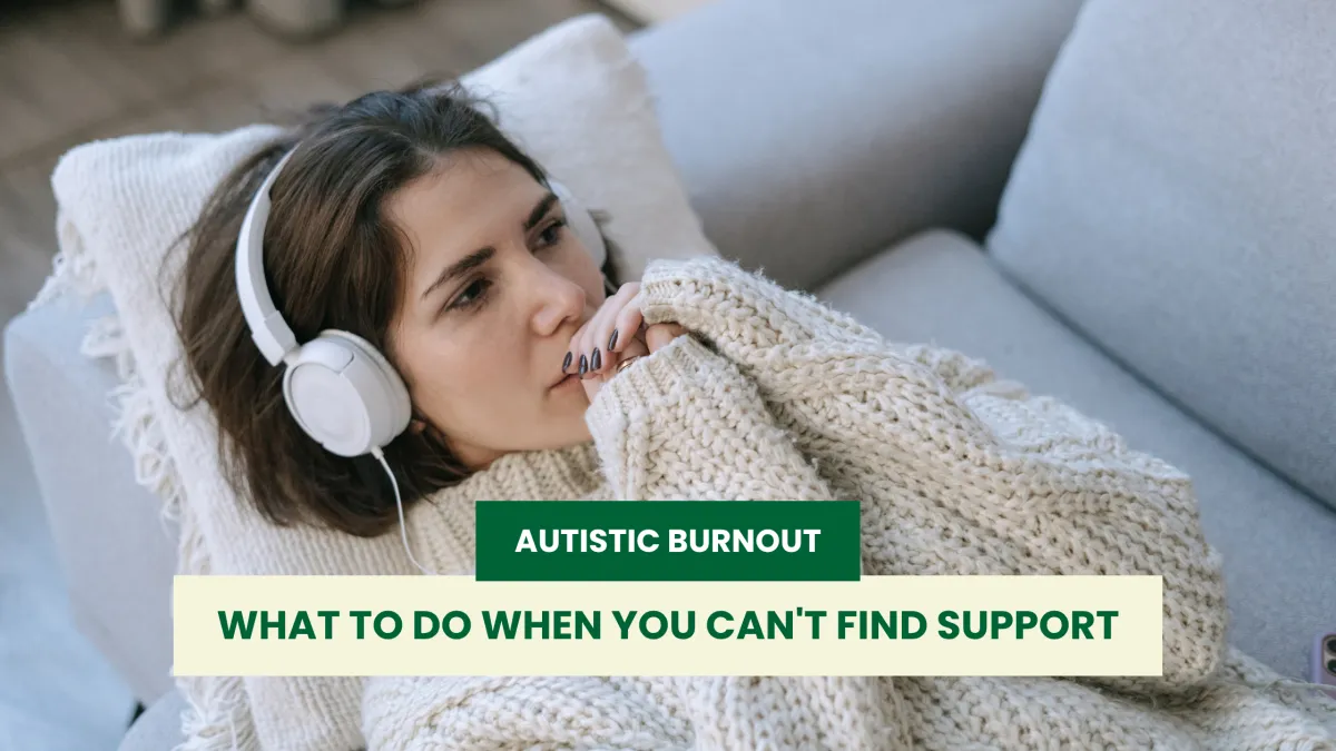 Autistic burnout support and recovery strategies