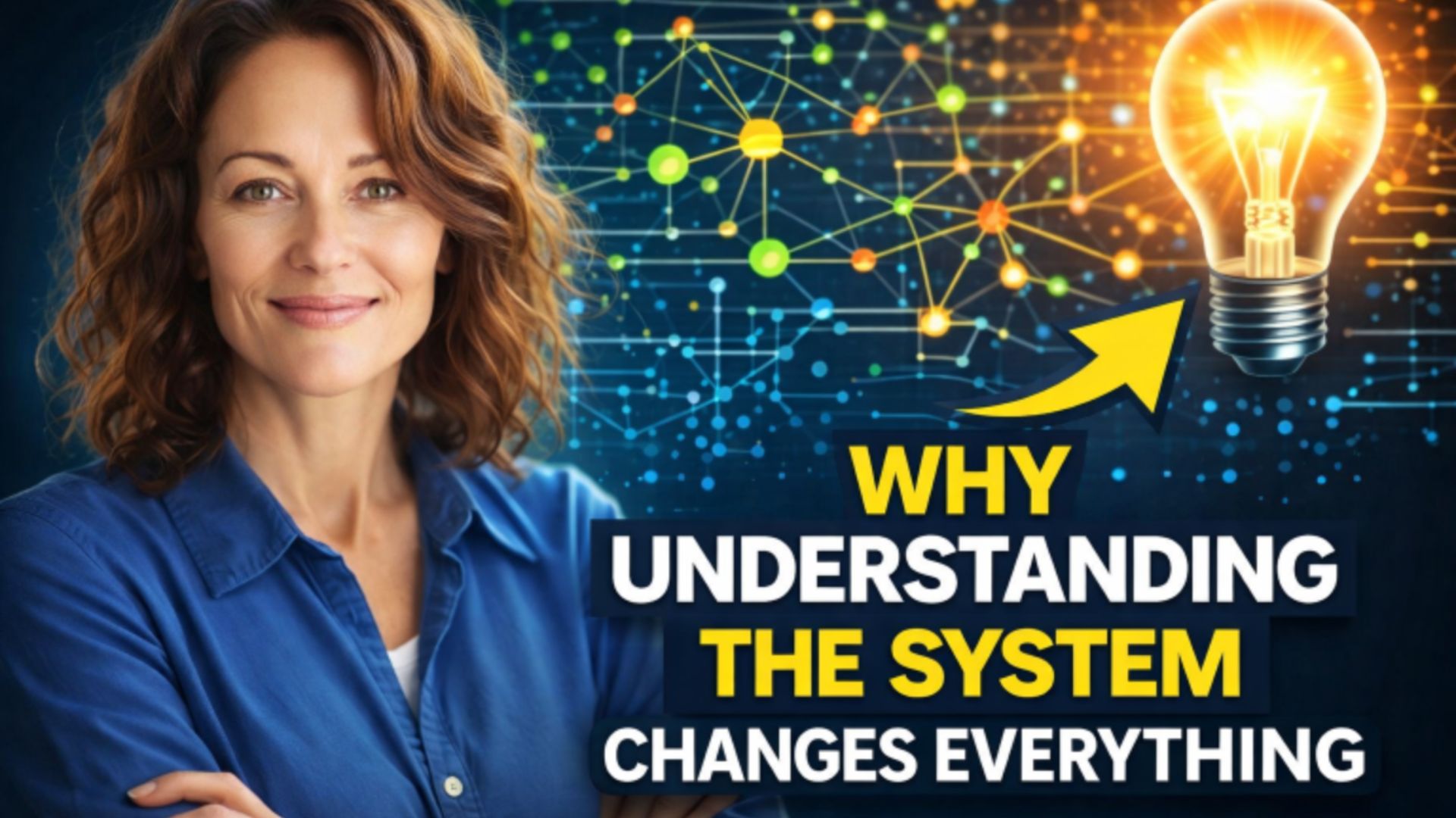 Why Understanding The System Changes Everything