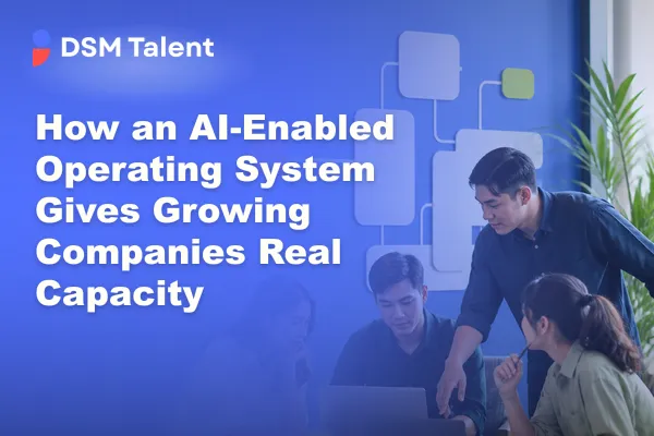 How an AI-Enabled Operating System Gives Growing Companies Real Capacity