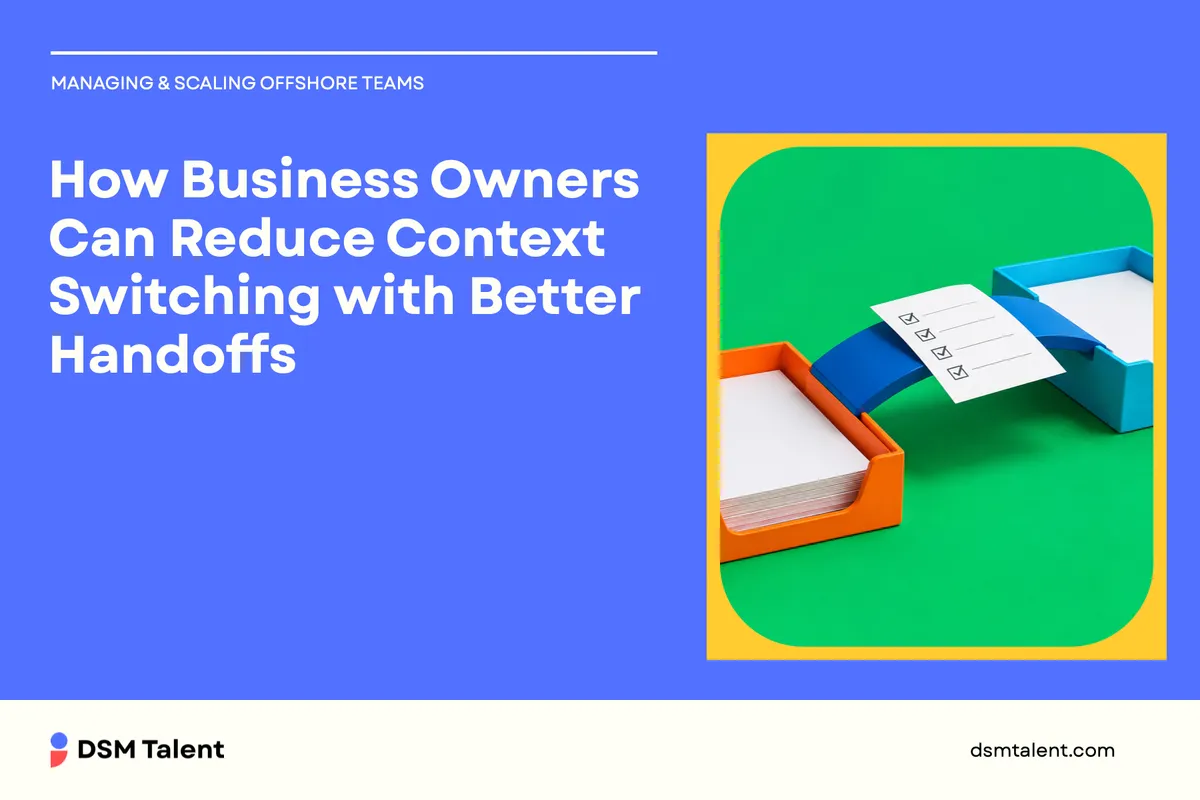 How Business Owners Can Reduce Context Switching with Better Handoffs