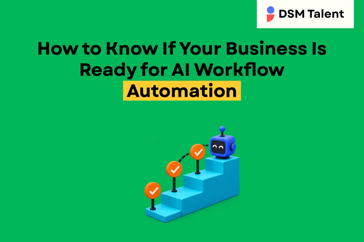 How to Know If Your Business Is Ready for AI Workflow Automation — DSM Talent editorial cover.