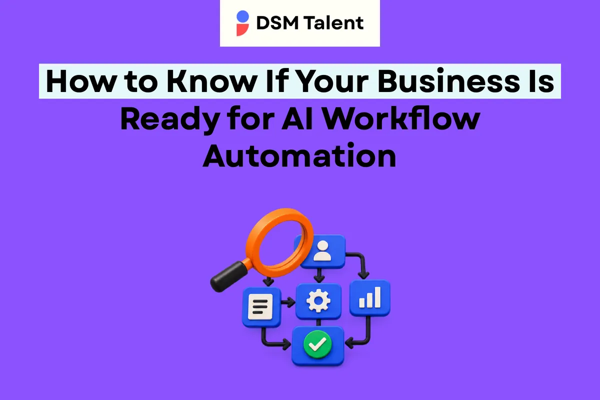 How to Know If Your Business Is Ready for AI Workflow Automation — DSM Talent editorial cover.