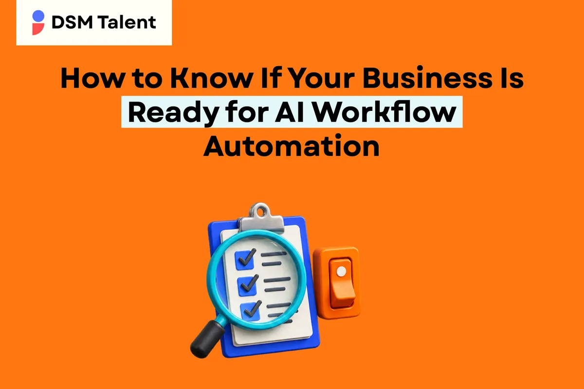 How to Know If Your Business Is Ready for AI Workflow Automation — DSM Talent editorial cover.