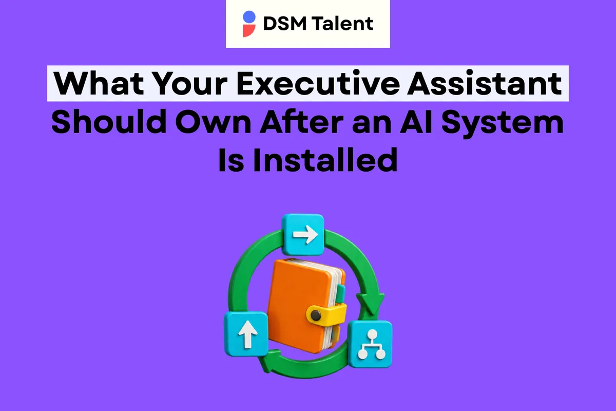 What Your Executive Assistant Should Own After an AI System Is Installed — DSM Talent editorial cover.