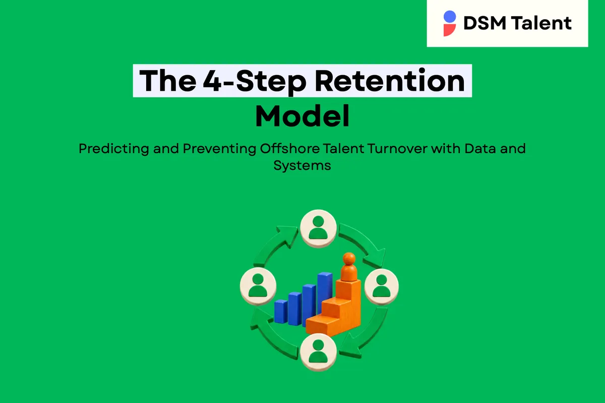 The 4‑Step Retention Model: Predicting and Preventing Offshore Talent Turnover with Data and Systems — DSM Talent editorial cover.