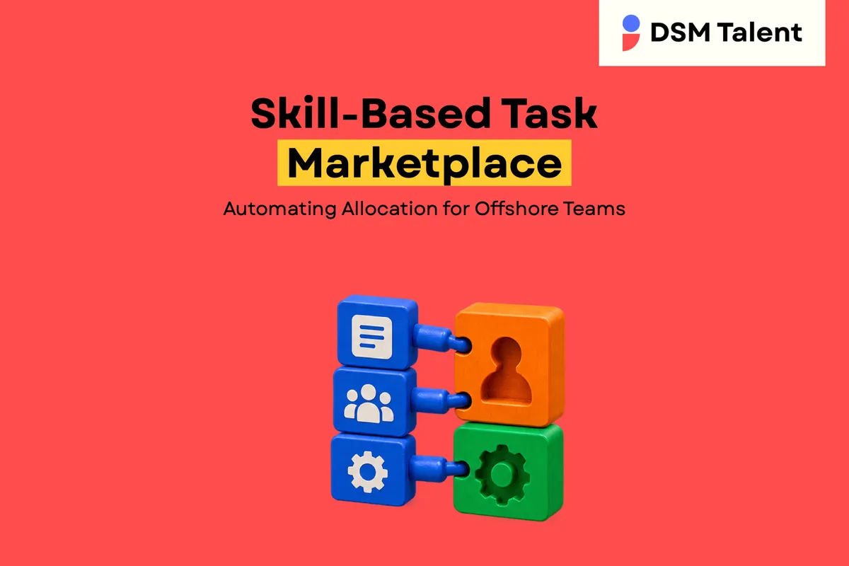 Skill‑Based Task Marketplace: Automating Allocation for Offshore Teams — DSM Talent editorial cover.