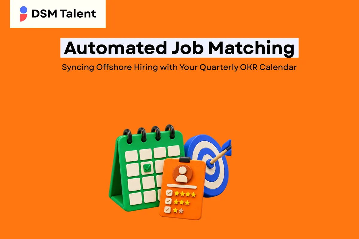 Automated Job Matching: Syncing Offshore Hiring with Your Quarterly OKR Calendar — DSM Talent editorial cover.
