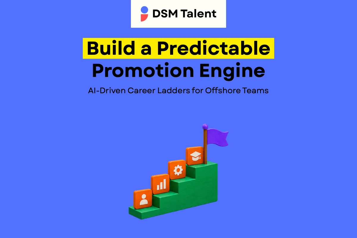 Build a Predictable Promotion Engine: AI‑Driven Career Ladders for Offshore Teams — DSM Talent blog cover.