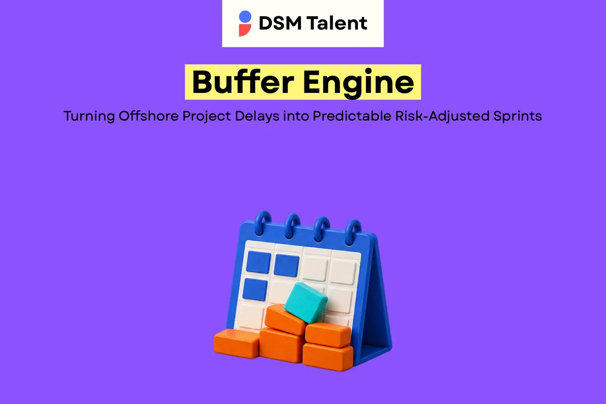 Buffer Engine: Turning Offshore Project Delays into Predictable Risk‑Adjusted Sprints — DSM Talent blog cover.