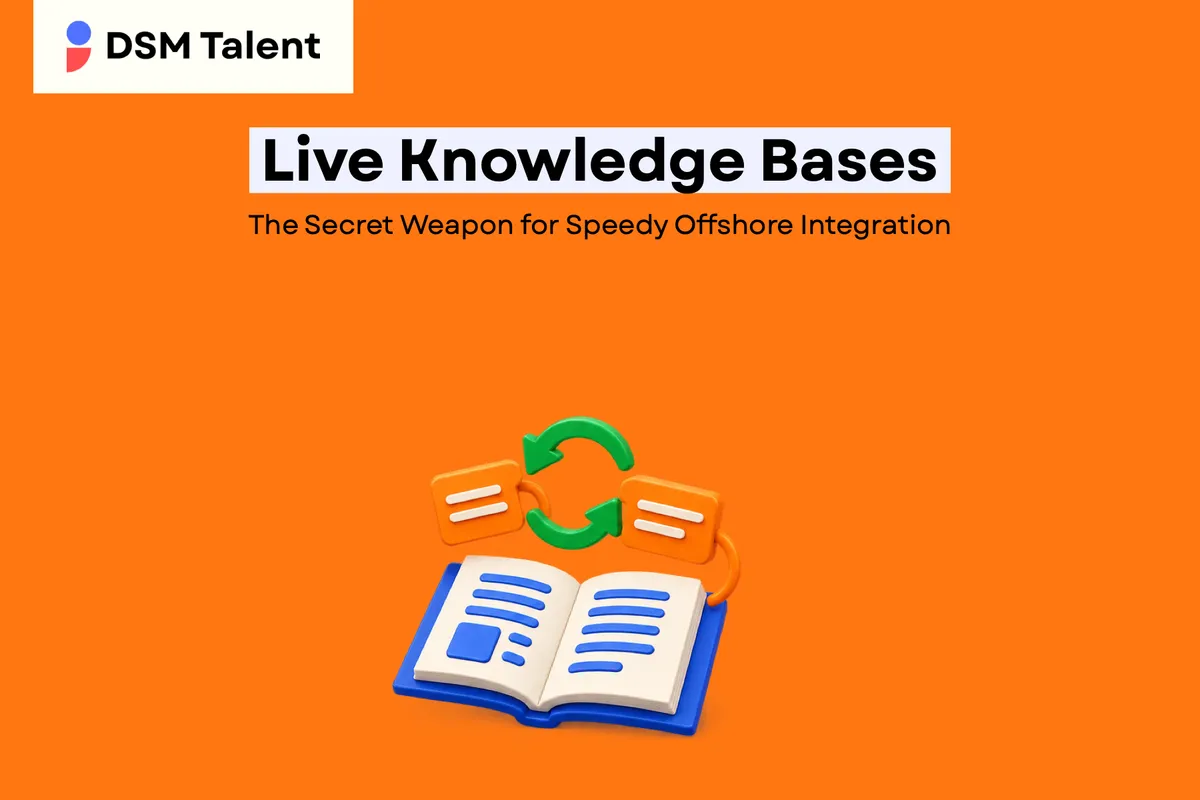 Live Knowledge Bases: The Secret Weapon for Speedy Offshore Integration — DSM Talent blog cover.