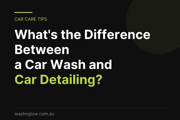 What's the Difference Between a Car Wash and Car Detailing