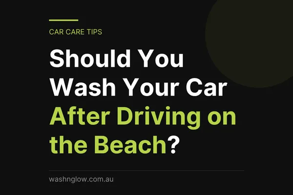 Should You Wash Your Car After Driving on the Beach?