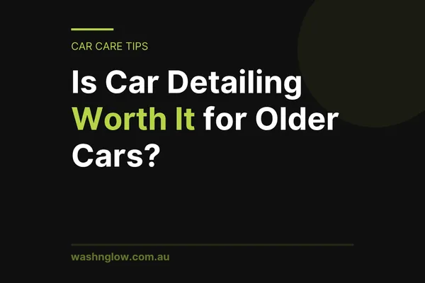 Is Car Detailing Worth It for Older Cars?