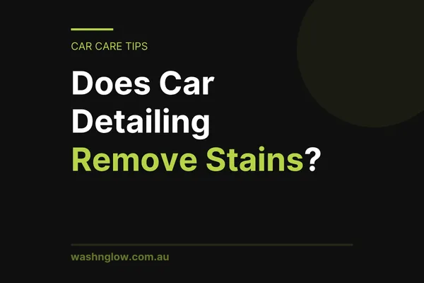 Does Car Detailing Remove Stains?
