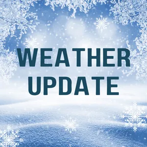 Weather Update and Important Information