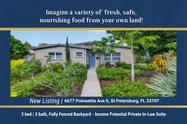 New listing 6677 Poinsettia Ave S St Petersburg FL 33707 - 3 bedroom 3 bathroom home with food forest butterfly gardens and private in-law suite in Pasadena neighborhood