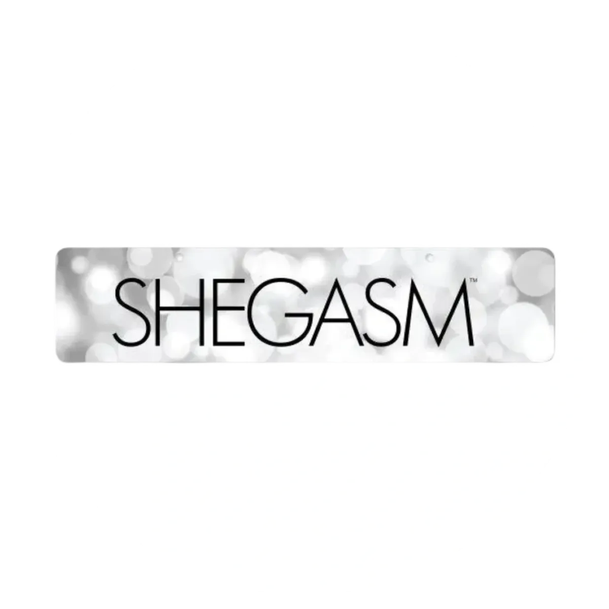 Shegasm Display Sign | Cobra Smoke Shop