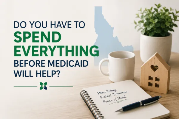 Idaho Medicaid asset planning and spend-down options for long-term care