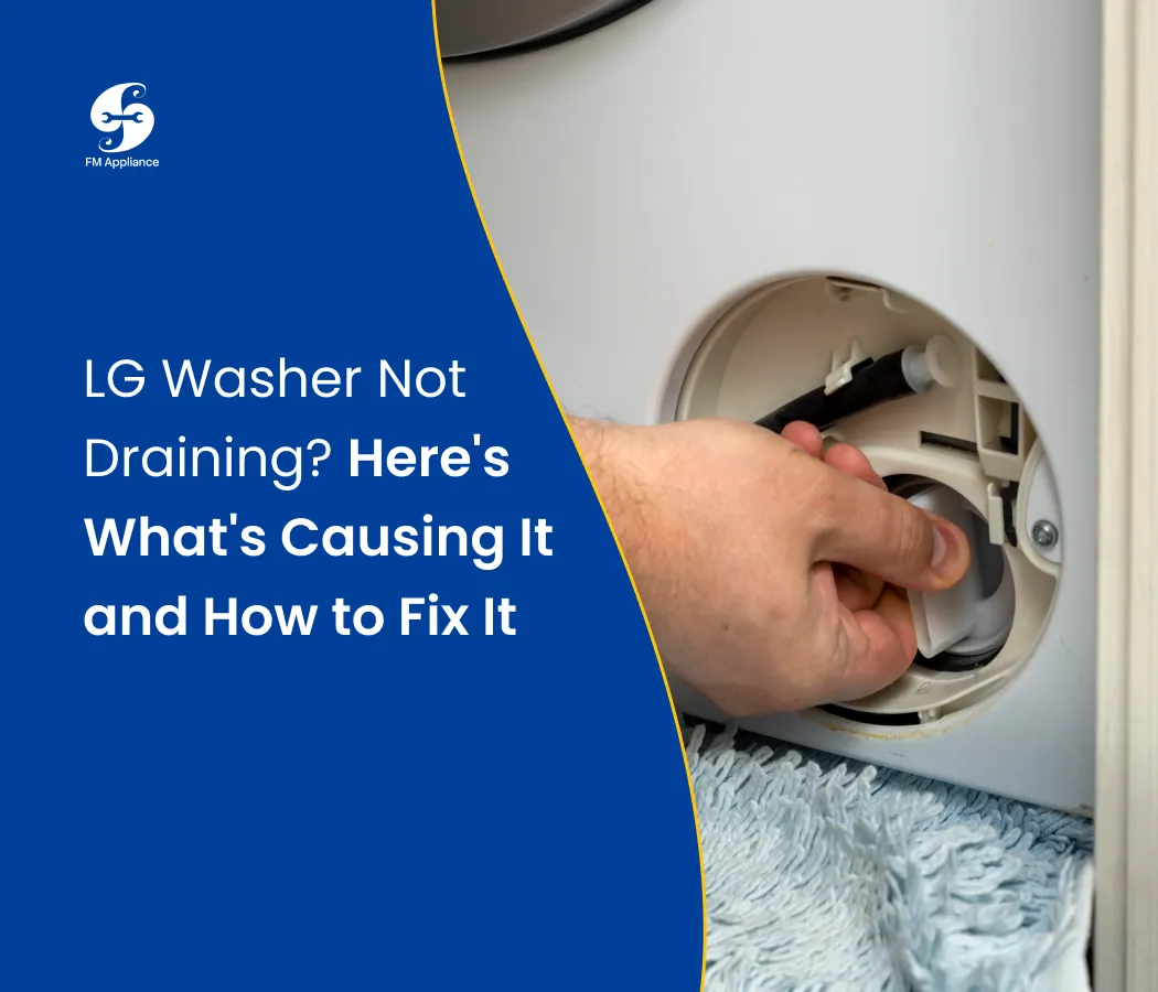 LG Washer Not Draining? Causes, Fixes & When to Call a Pro 