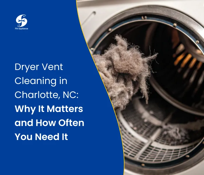 Dryer Vent Cleaning in Charlotte, NC: Why It Matters and How Often You Need It