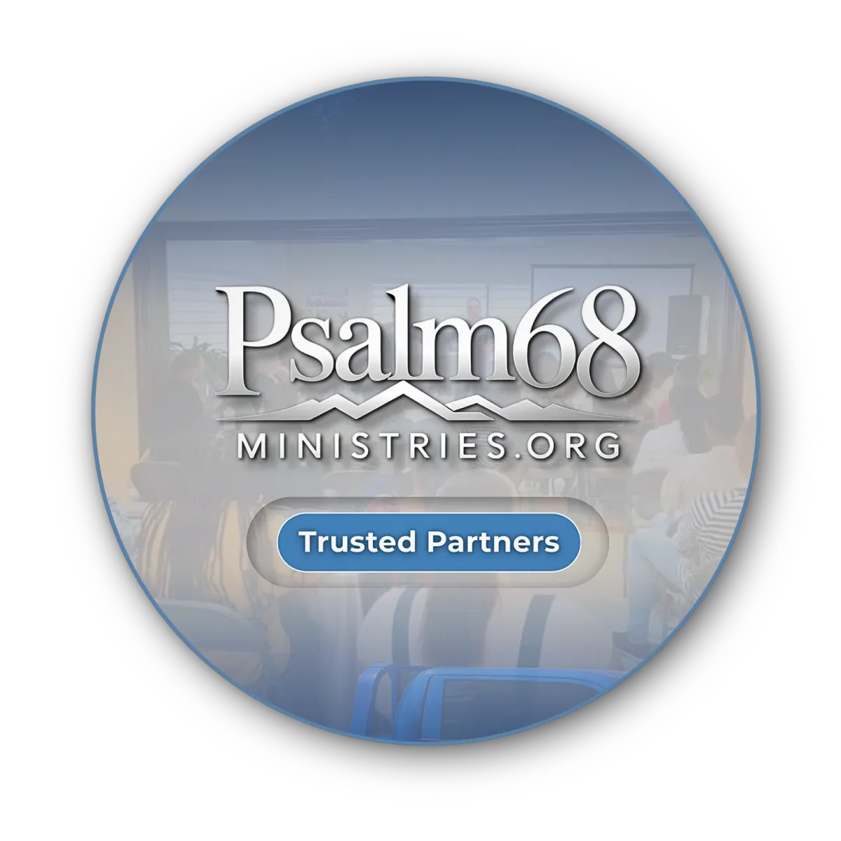 Psalm 68 Ministries Trusted Partners