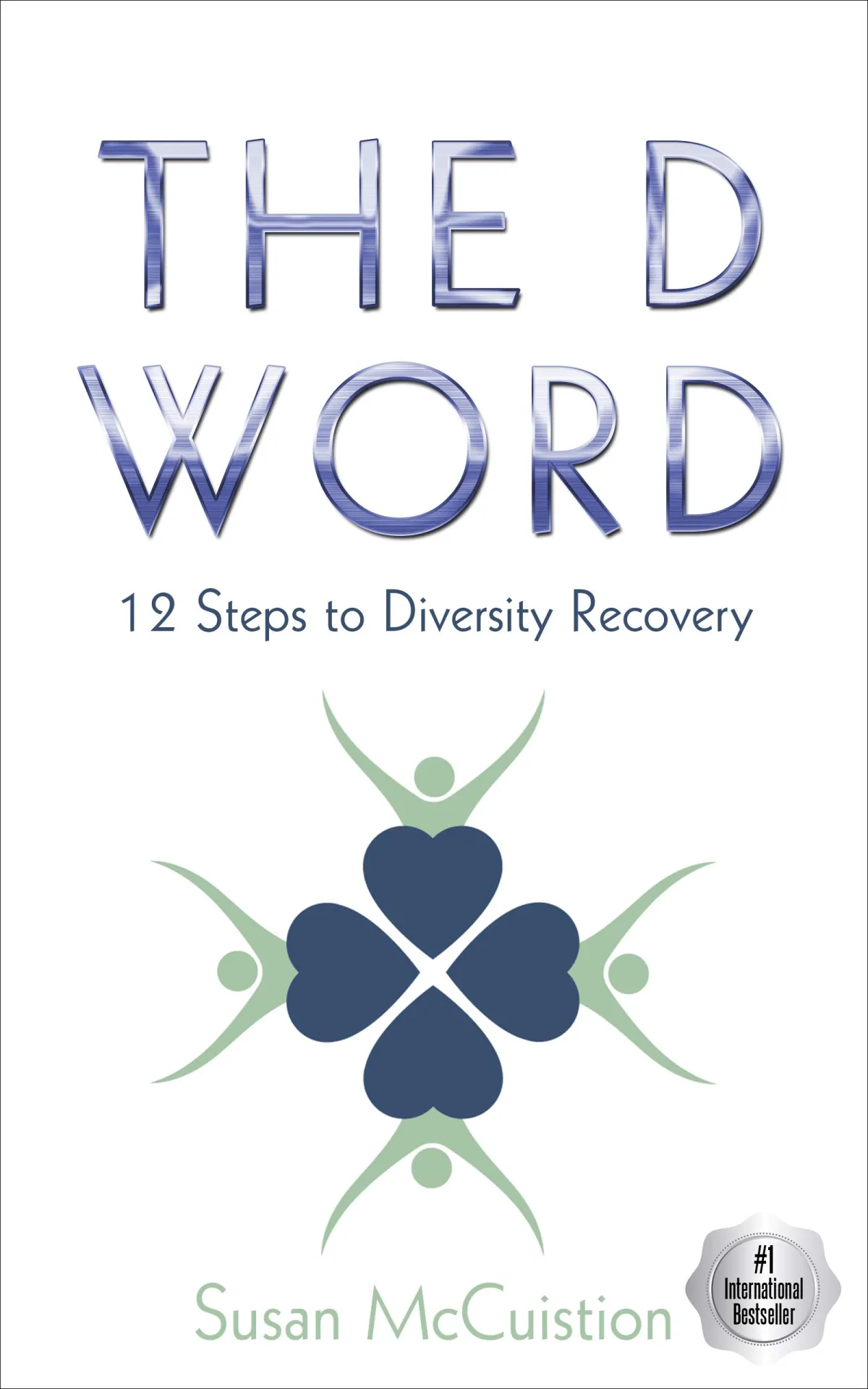 The D Word - 12 Steps to Diversity Recovery by Susan McCuistion _ Spotlight Publishing House