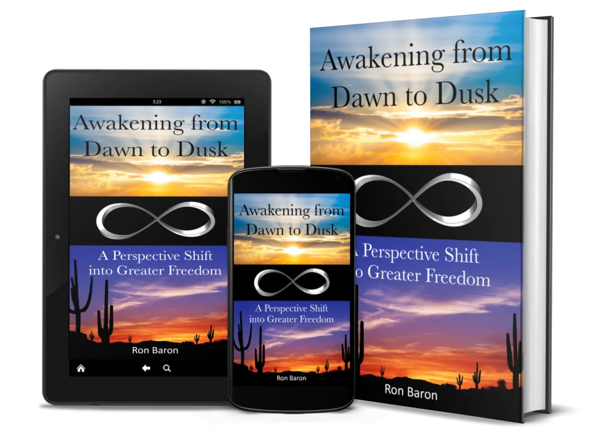 Awakening from Dawn to Dusk -A Perspective Shift ino Greater Freeom by Ron Baron _Spotlight Publishing House