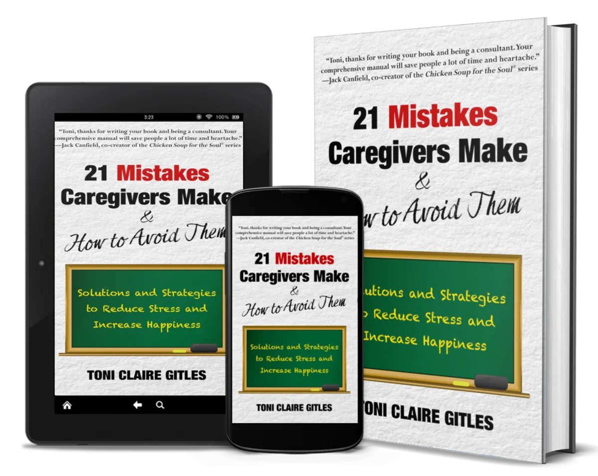 21 Mistakes Caregivers Make & How to Avoid Them by Toni Claire Gitles _ Spotlight Publishing House