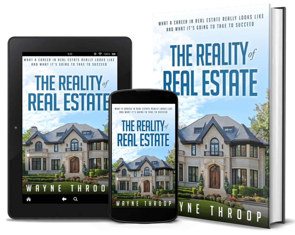 The Reality of Real Estate by Wayne Throop