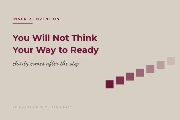You Will Not Think Your Way to Ready