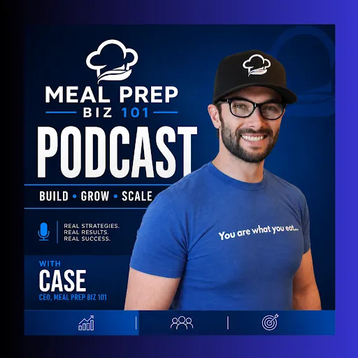 Meal Prep Biz 101 Podcast with Case