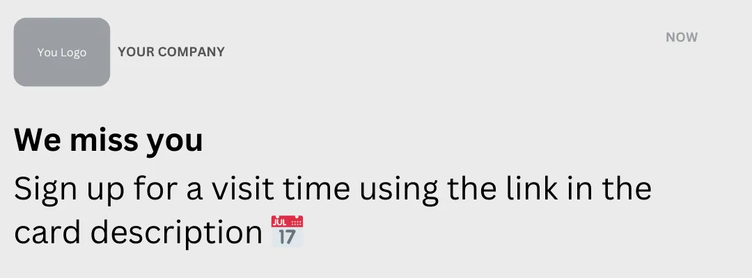 Reminder push notification sent automatically 28 days after the last purchase, featuring a company logo placeholder and the text 'YOUR COMPANY'. The message 'We miss you. Sign up for a visit time using the link in the card description 🗓️ July 17' encourages clients to schedule their next visit. This notification strategy leverages configurable reminders to enhance customer retention by re-engaging clients who have not visited recently.