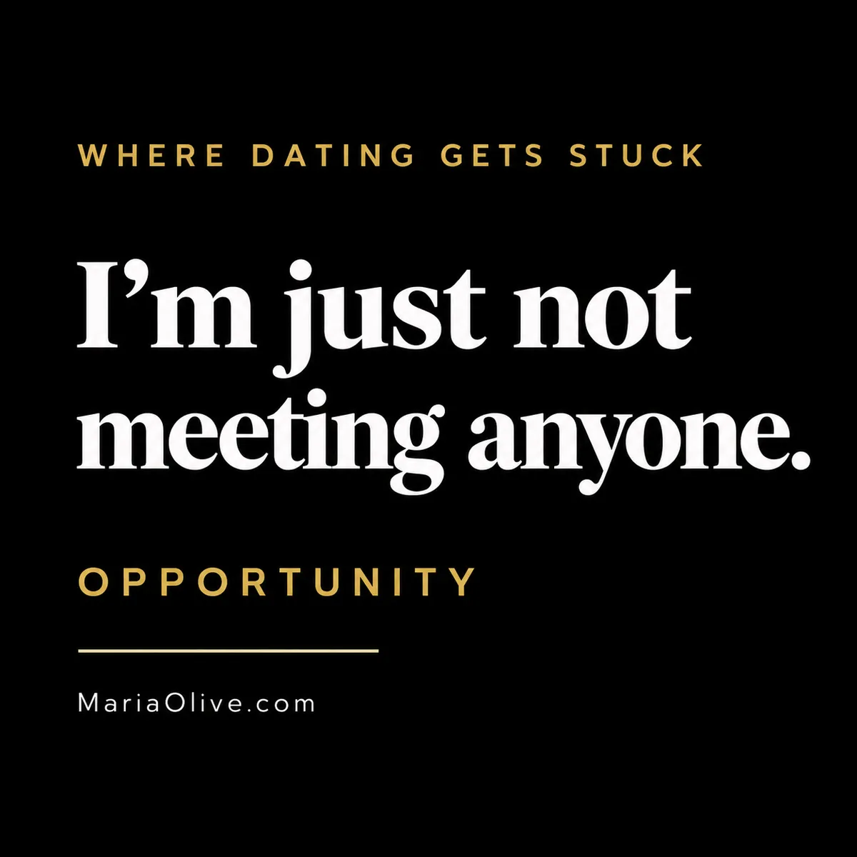 I’m Just Not Meeting Anyone