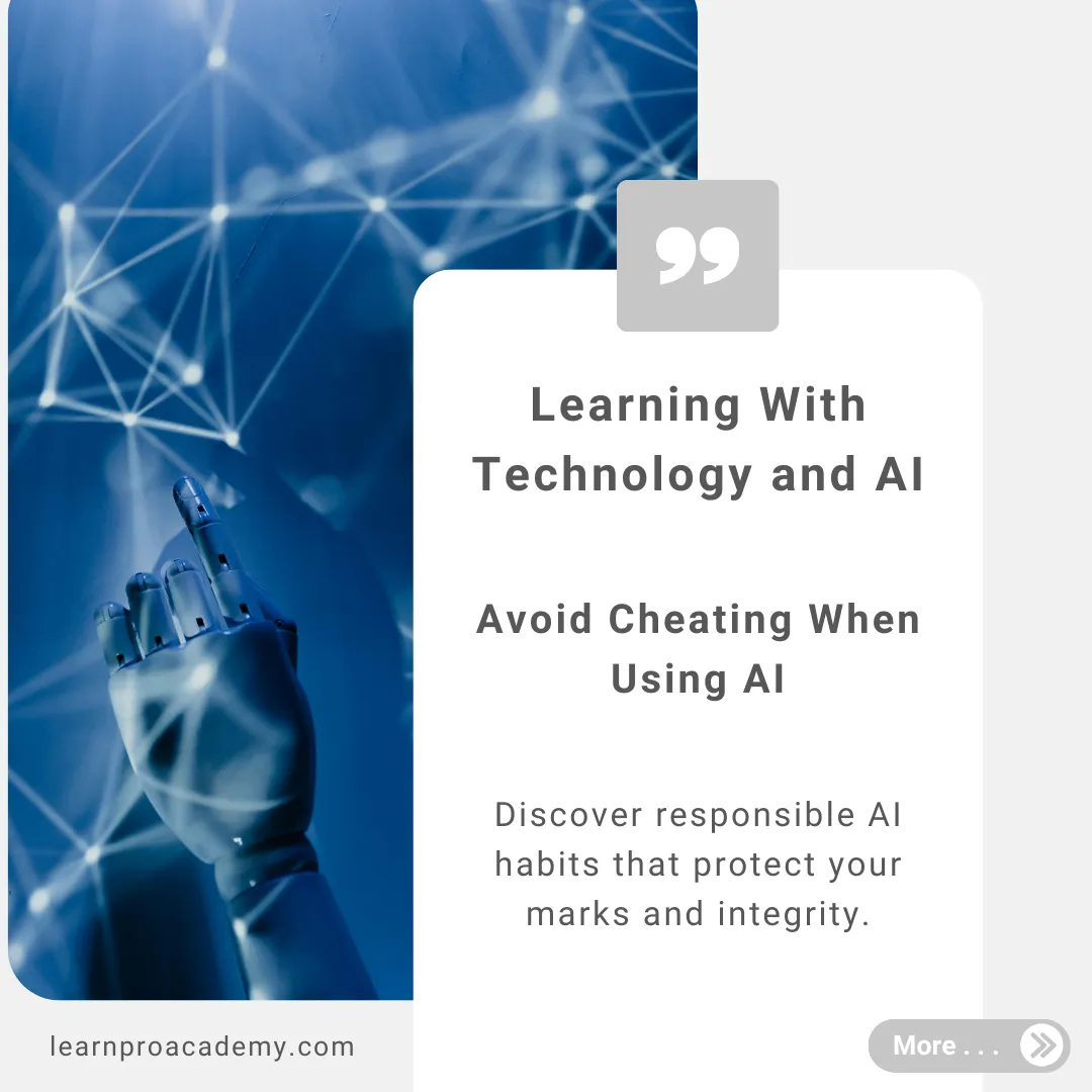 Learning with Technology & AI: How to Avoid Cheating When Using AI