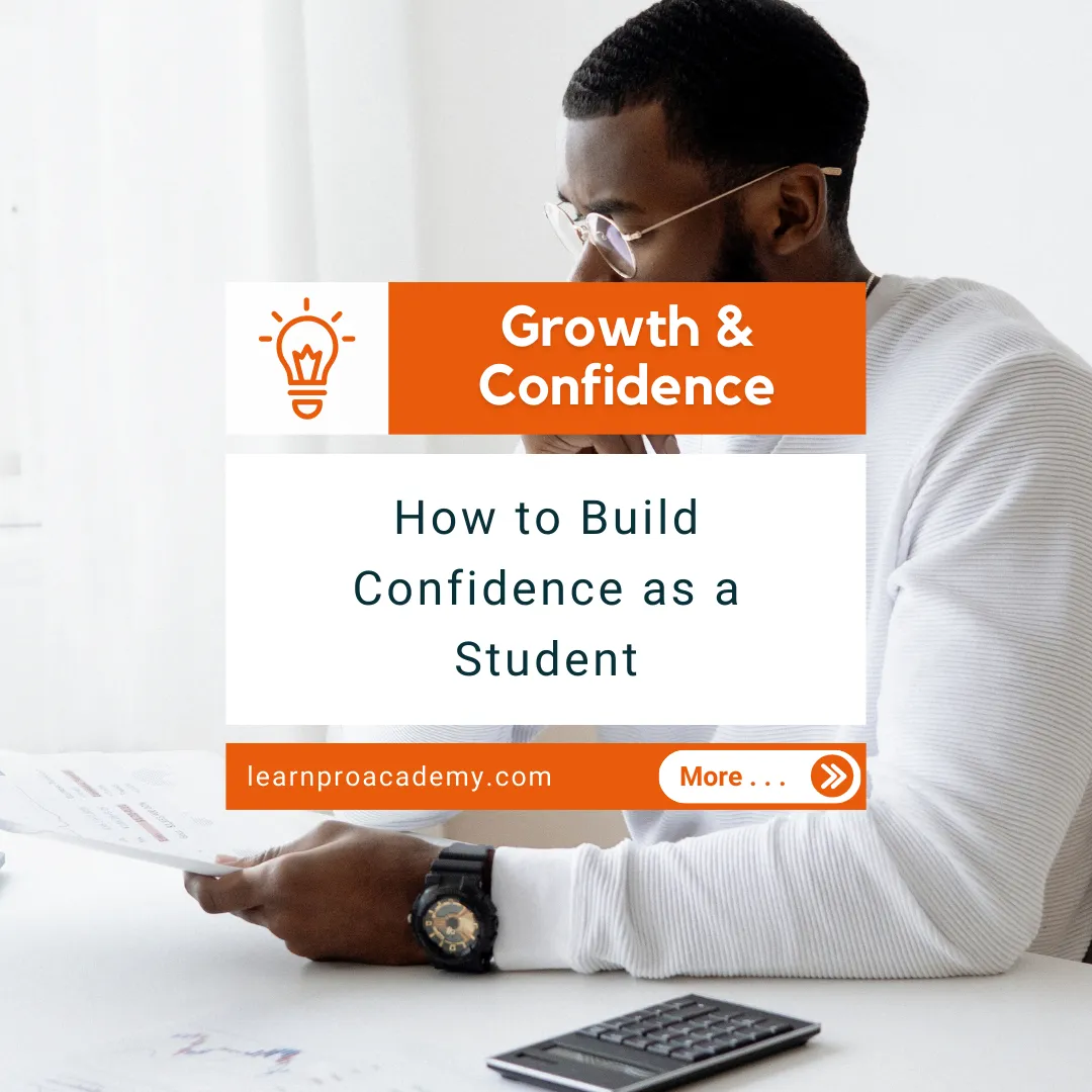 Personal Growth & Confidence: How to Build Confidence as a Student
