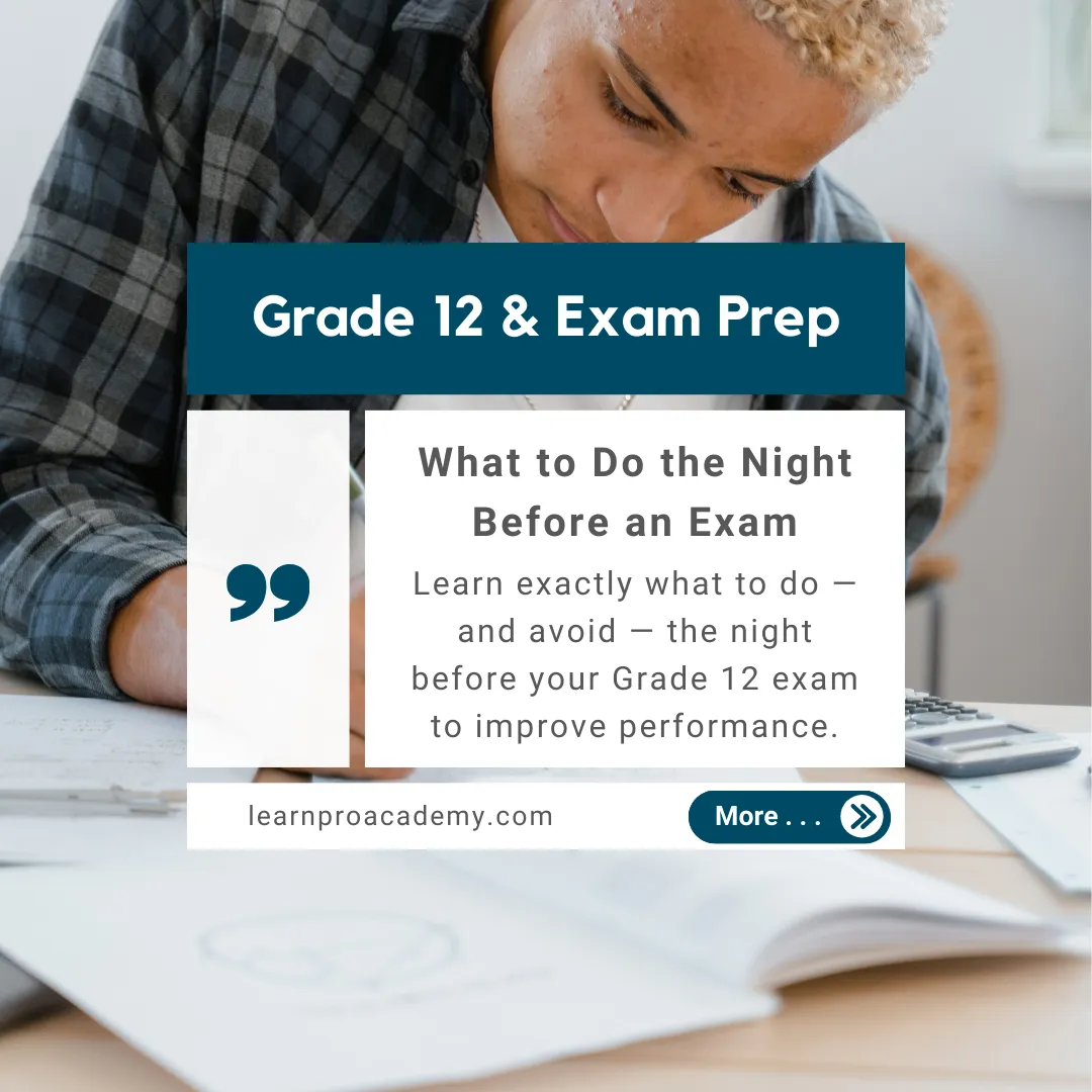 Grade 12 & Exam Preparation: What to Do the Night Before an Exam