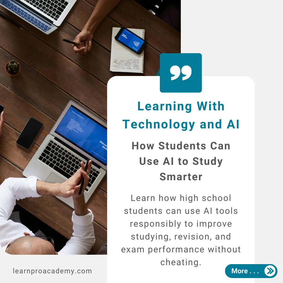 Learning with Technology & AI: How Students Can Use AI to Study Smarter