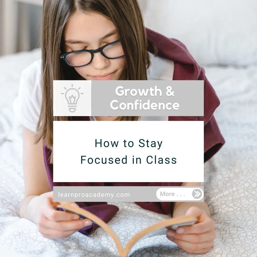 Personal Growth & Confidence: How to Stay Focused in Class