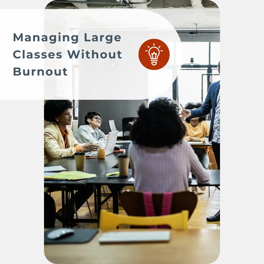 Managing Large Classes Without Burnout