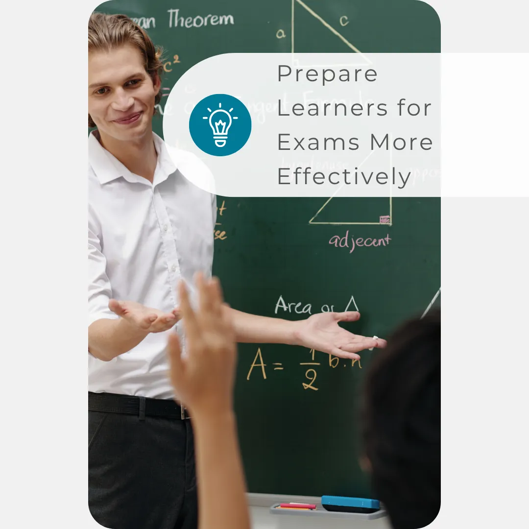 Preparing Learners for Exams More Effectively