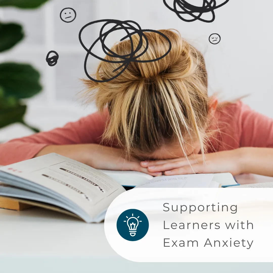 Teaching Skills for the Modern Classroom: Supporting Learners with Exam Anxiety