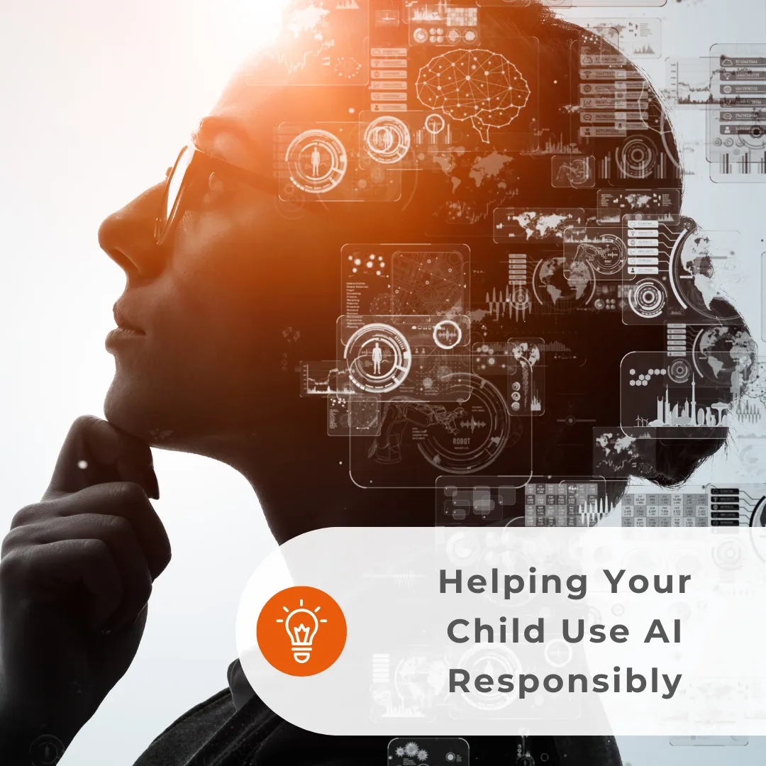 Technology, AI & Online Learning: Helping Your Child Use AI Responsibly