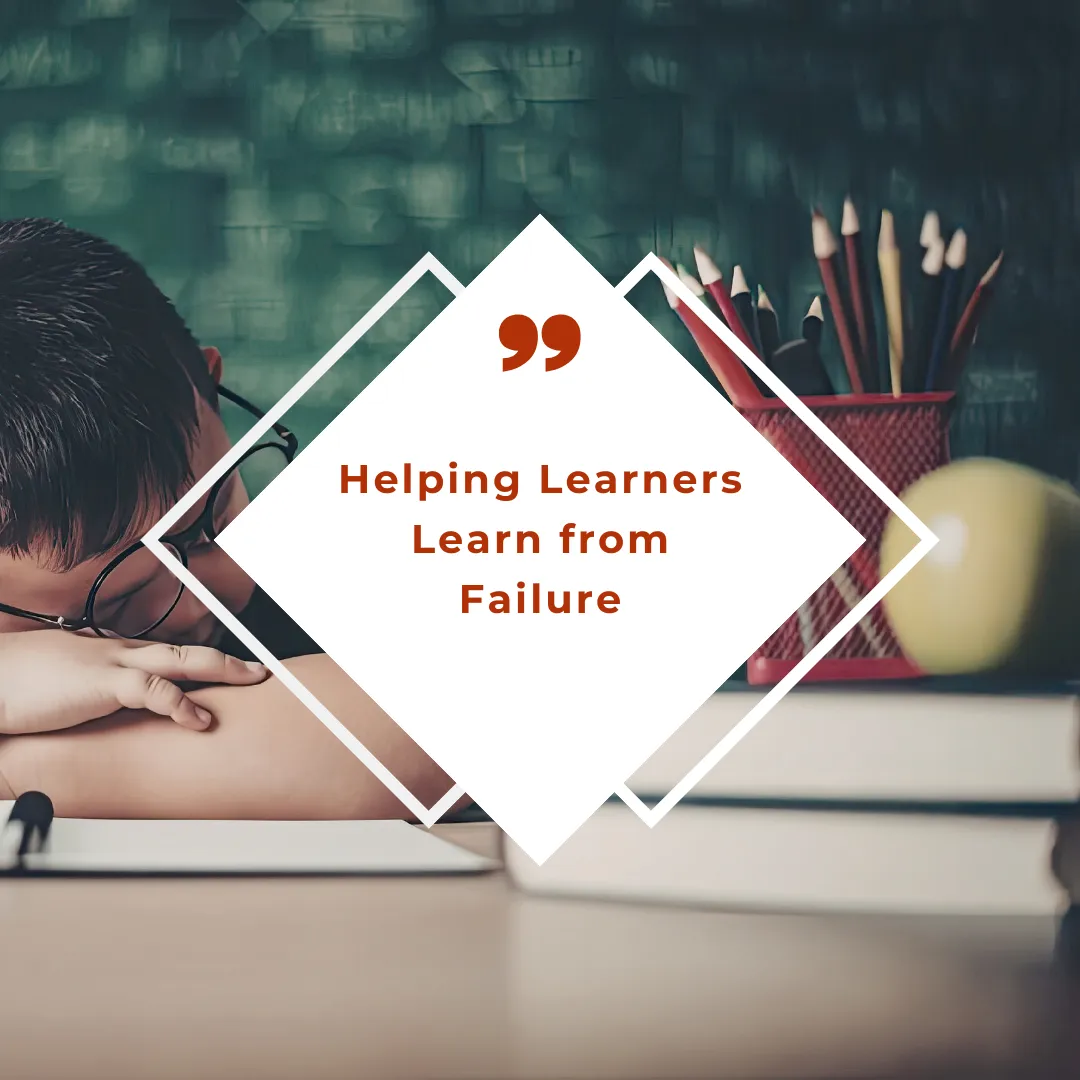 Wellbeing, Confidence & Growth: Helping Learners Learn from Failure