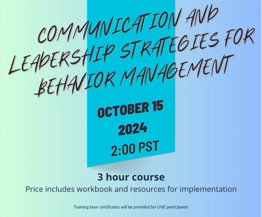 "Communication And Leadership Strategies For Behavior Management"