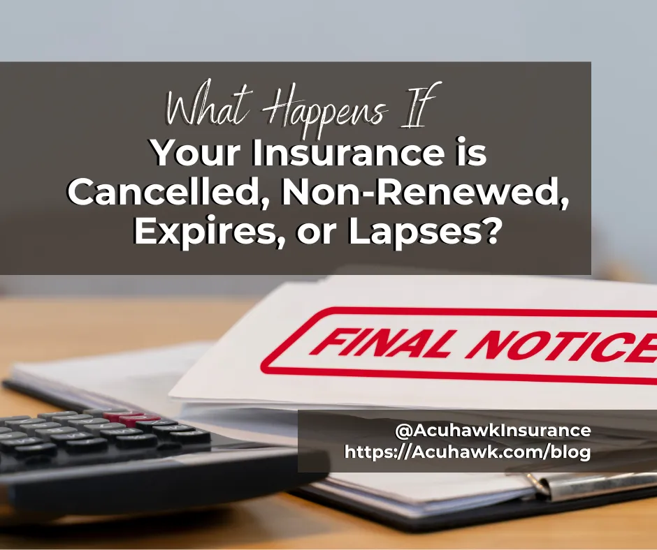 What Happens If Your Insurance Is Cancelled, Non-Renewed, Expires, or Lapses?