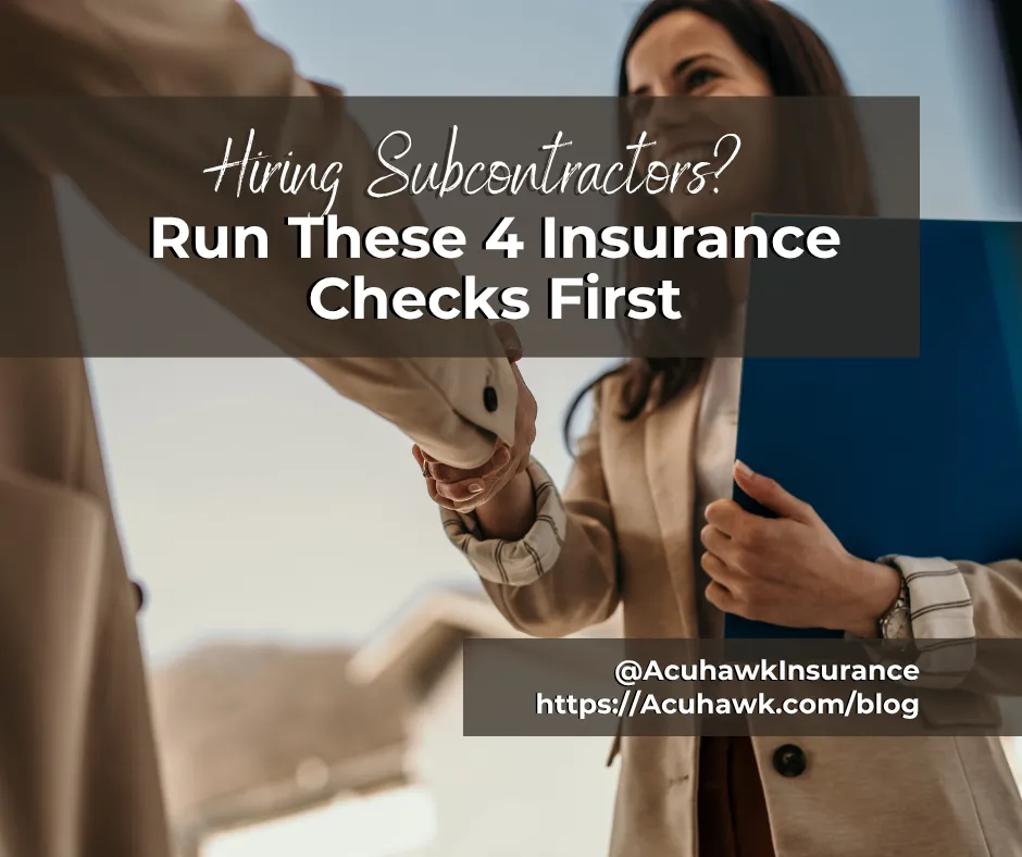 Hiring Subcontractors? Run These 4 Insurance Checks First
