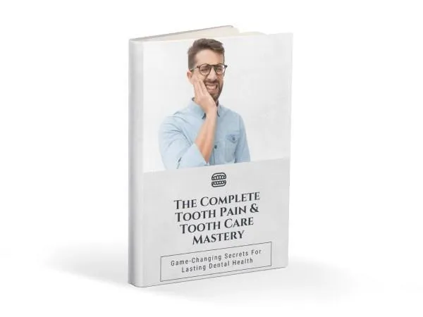 Bonus #2: THE COMPLETE TOOTH PAIN & TOOTH CARE MASTERY