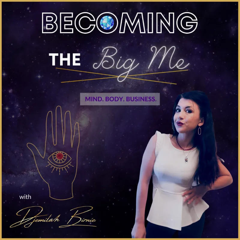 The Becoming the Big Me Podcast with Djemilah Birnie