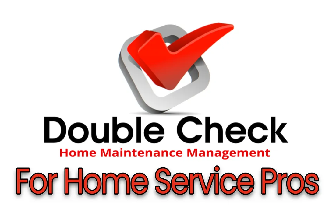 Double Check Home Maintenance Management For Home Service Pros